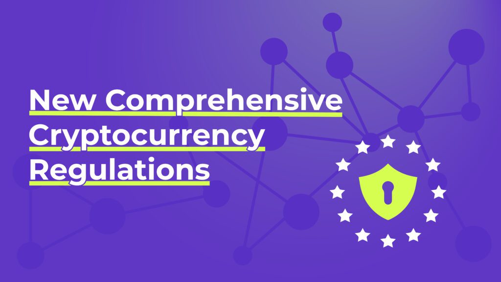 New Comprehensive Cryptocurrency Regulations