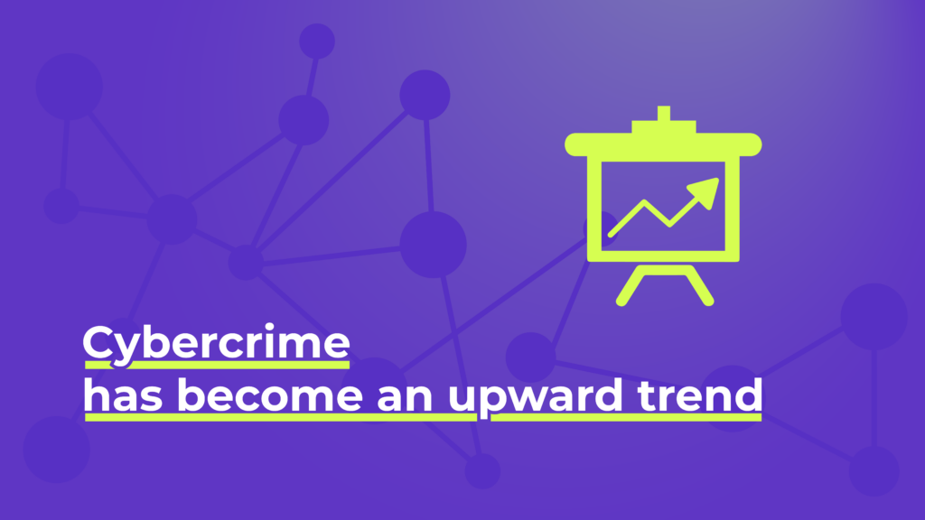 Cybercrime has become an upward trend