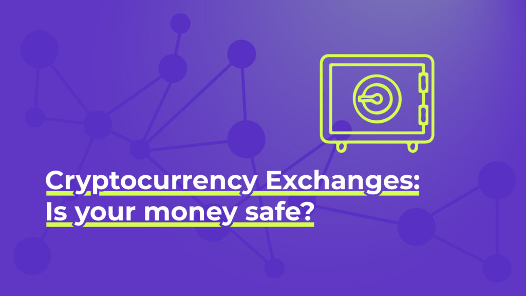 Cryptocurrency Exchanges: Is Your Money Safe?