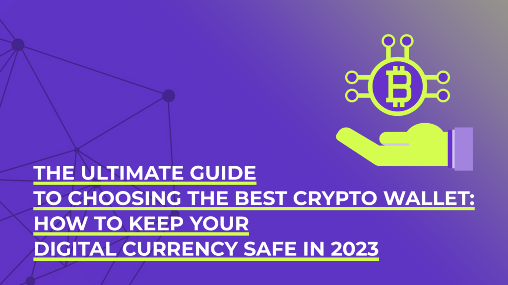 The Ultimate Guide to Choosing the Best Crypto Wallet