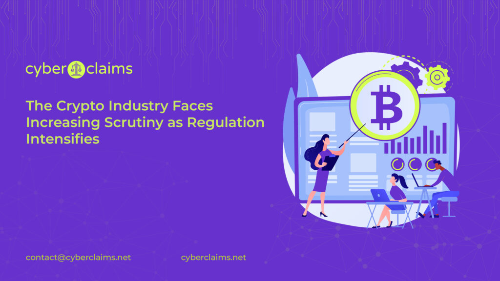 Regulatory Scrutiny Intensifies for Crypto Industry