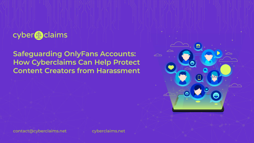 Cyberclaims: Safeguarding OnlyFans Accounts from Harassment